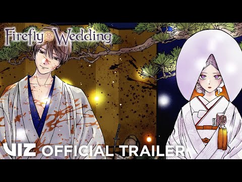 Video thumbnail: Official Manga Trailer | Firefly Wedding | VIZ